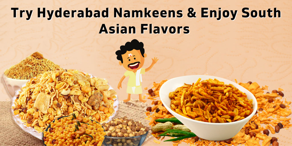 Try Hyderabad Namkeens & Enjoy South Asian Flavors