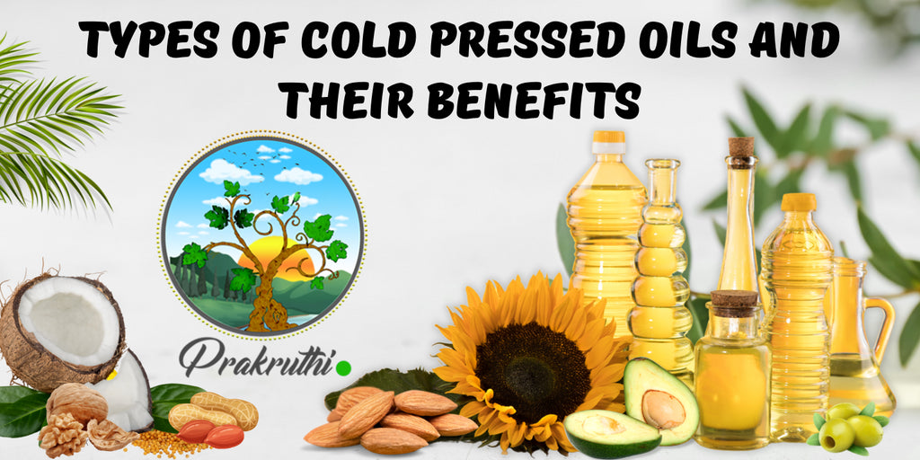 Types of Cold Pressed Oils and their Benefits
