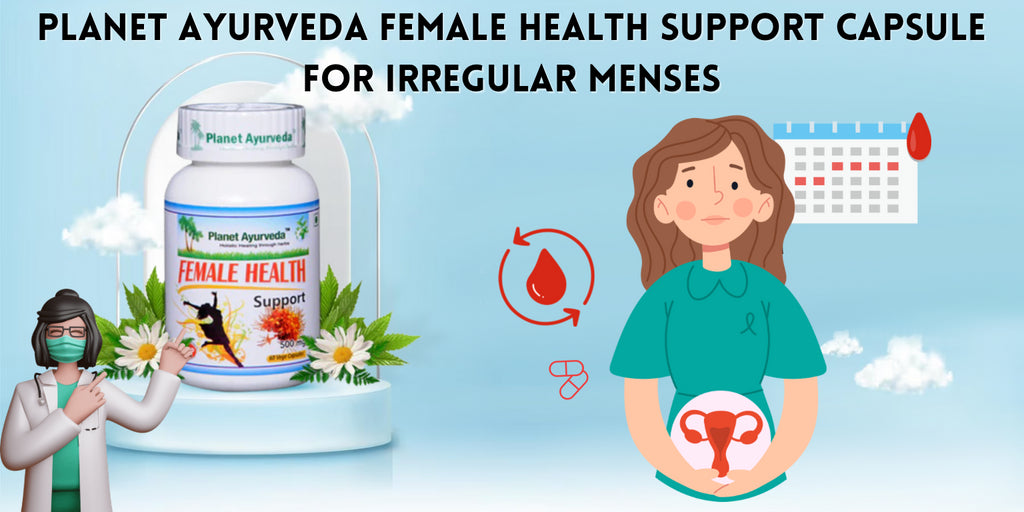 Planet Ayurveda Female Health Support Capsule for Irregular menses