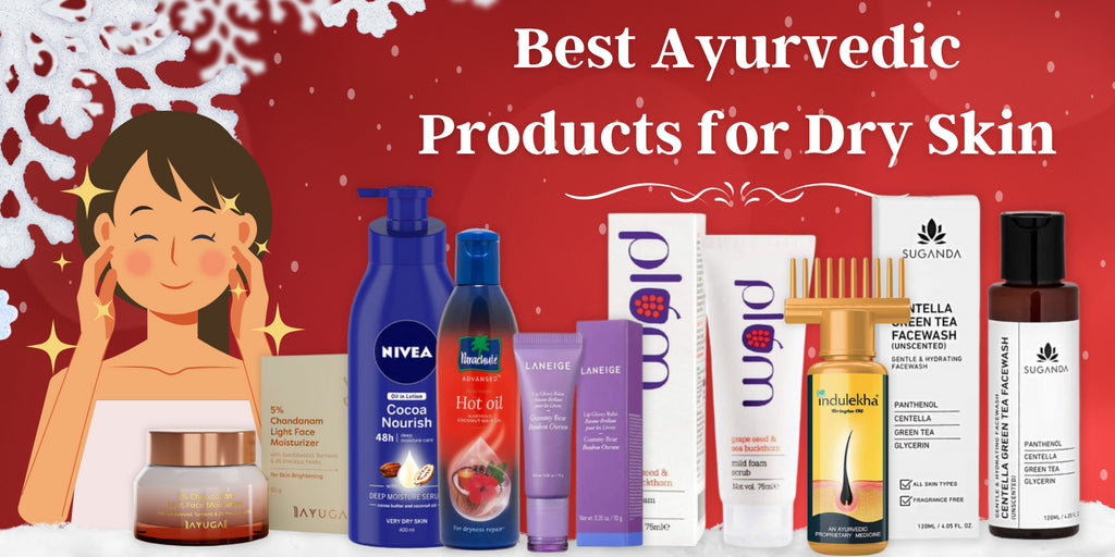 Ayurvedic Products for Dry Skin - Winter Season