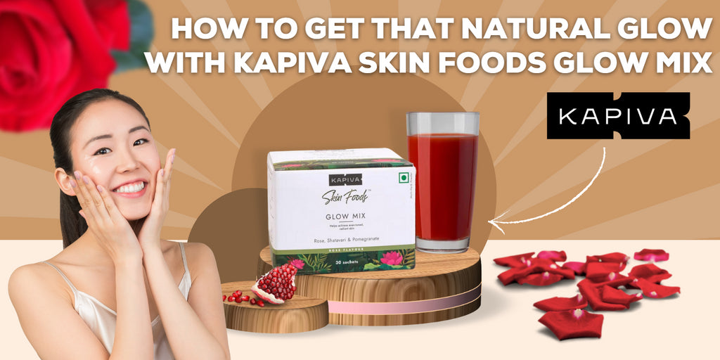 How to Get a Natural Glow with Kapiva Skin Foods Glow Mix
