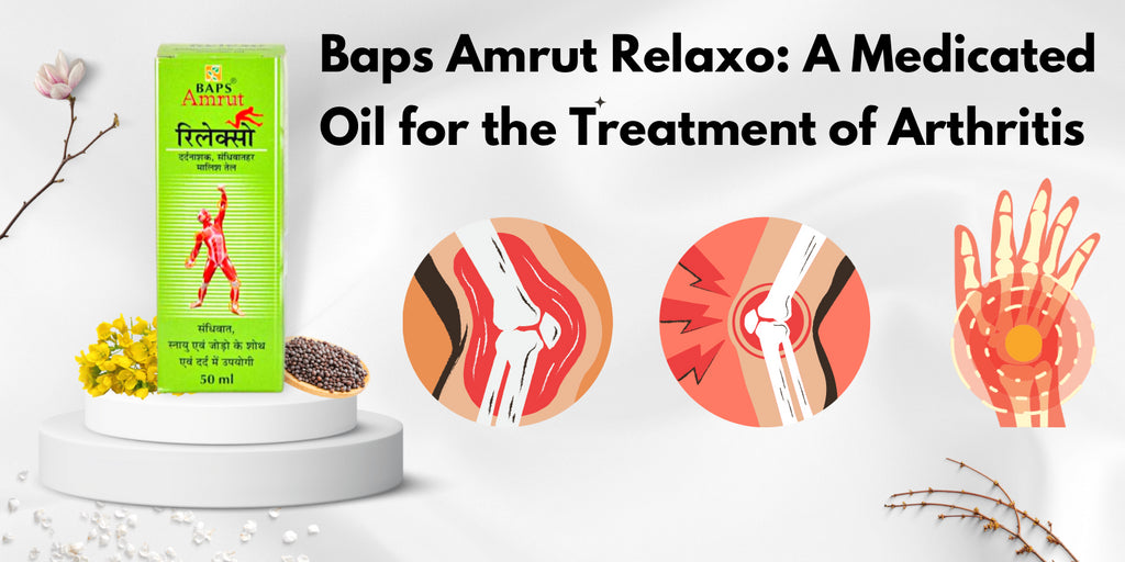 Baps Amrut Relaxo: A Medicated Oil for the Treatment of Arthritis