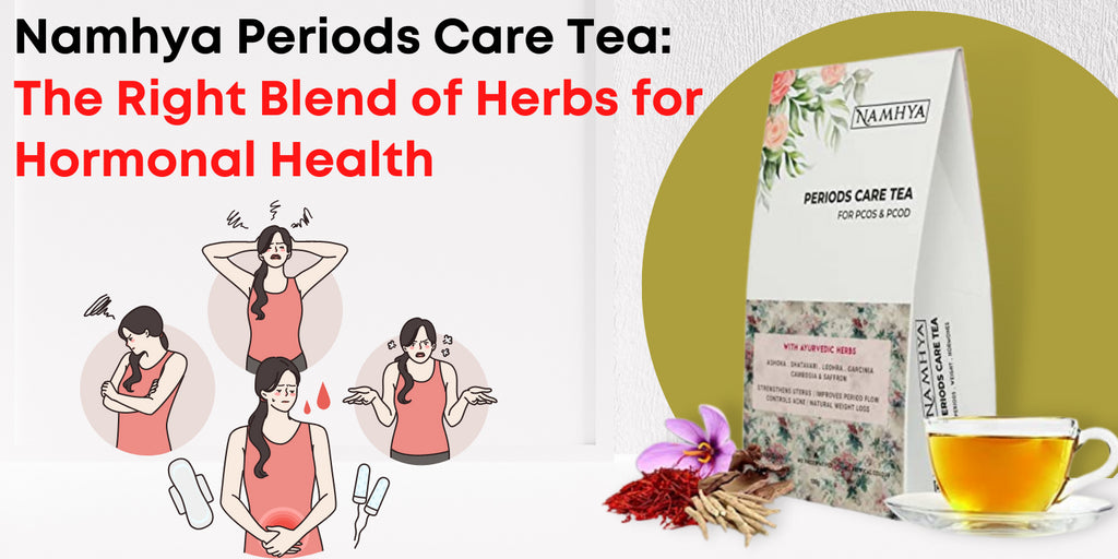 Namhya Periods Care Tea: The Right Blend of Herbs for Hormonal Health