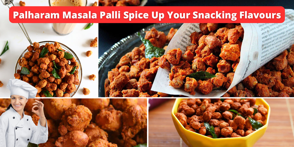 Palharam Masala Palli Spice Up Your Snacking Flavours