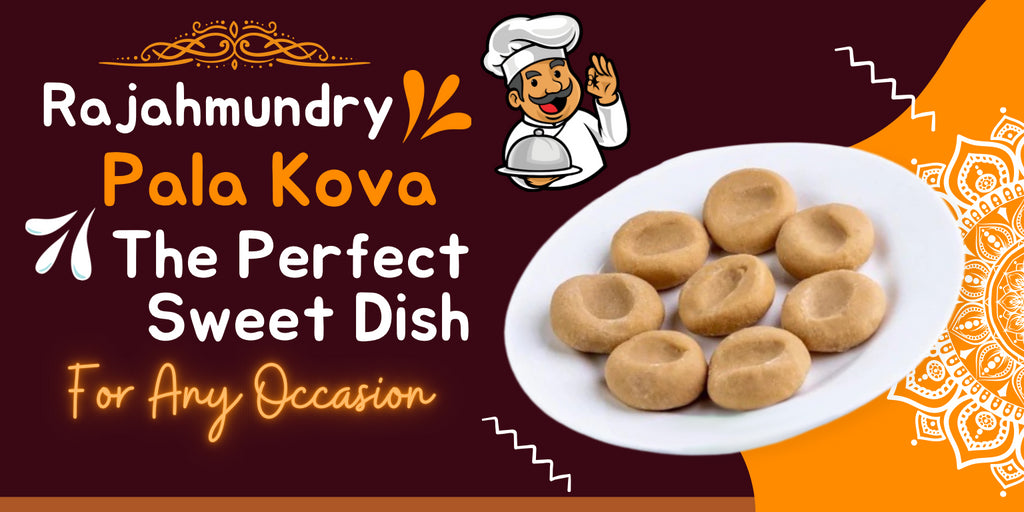 Rajahmundry Pala Kova The Perfect Sweet Dish for Any Occasion