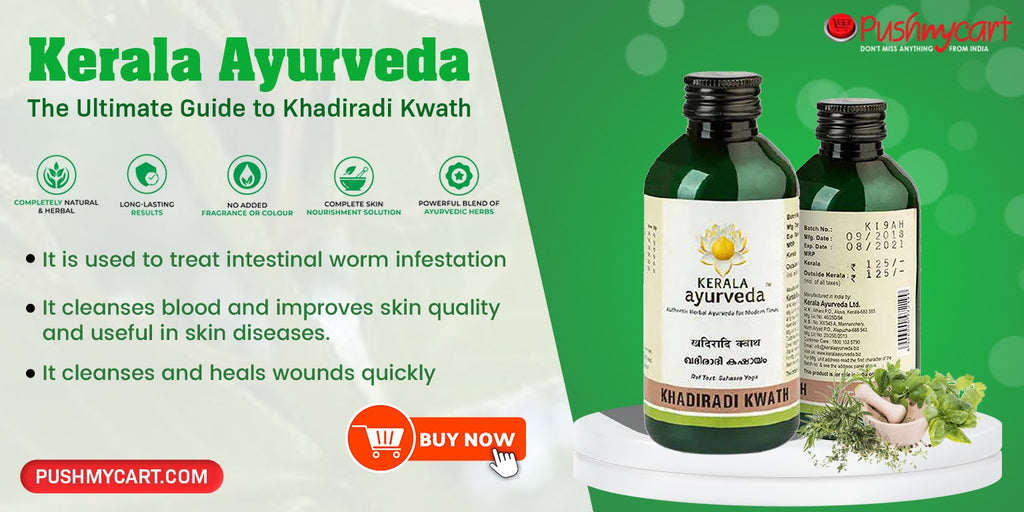 Kerala Ayurveda: The Ultimate Guide to Khadiradi Kwath