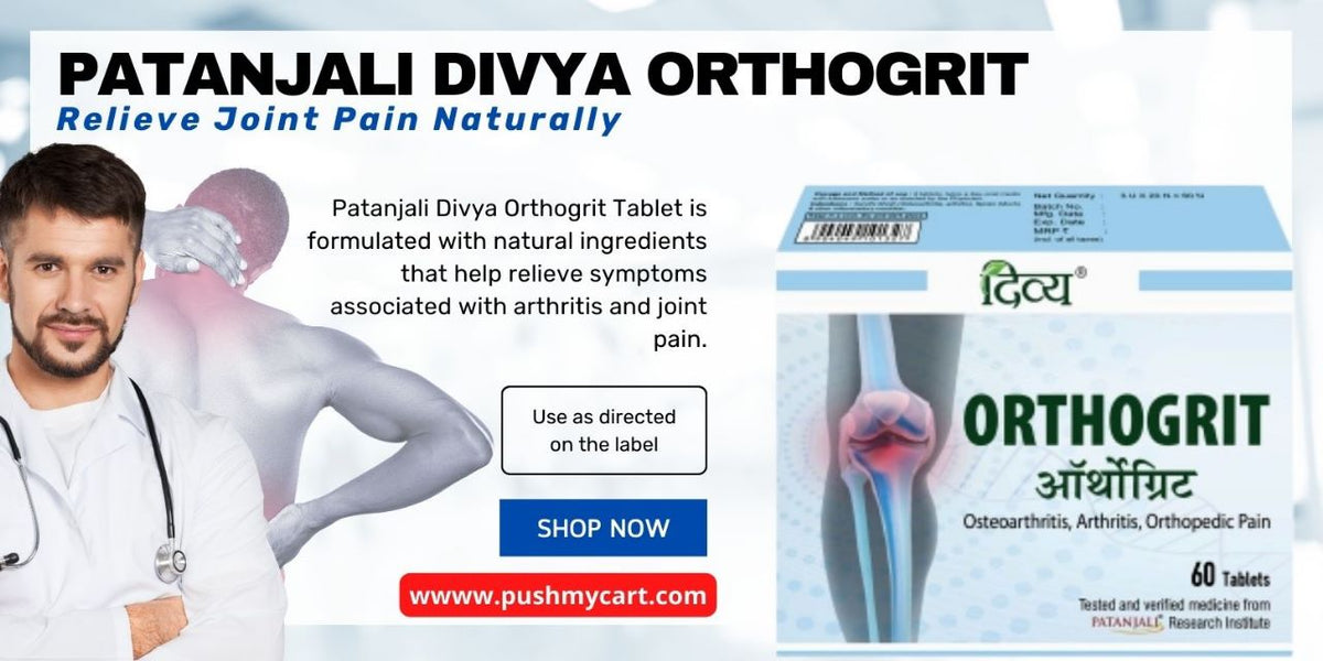 Patanjali Divya Orthogrit Relieve Joint Pain Naturally PUSHMYCART