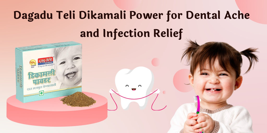 Dagadu Teli Dikamali Powder for Dental Ache and Infection Relief