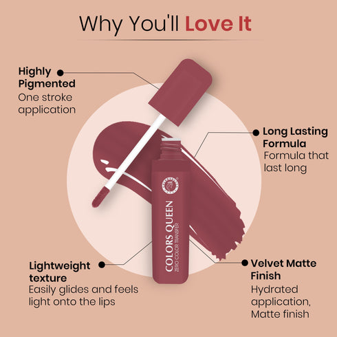 Colors Queen Zero Transfer Lipstick – Smudge Proof
