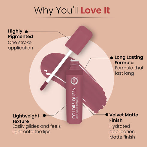 Colors Queen Zero Transfer Lipstick – Smudge Proof