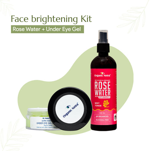 Organicnetra Face brightening Kit - Rose Water + Under Eye Gel