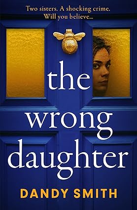 The Wrong Daughter: The totally addictive BRAND NEW psychological thriller