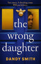 The Wrong Daughter: The totally addictive BRAND NEW psychological thriller