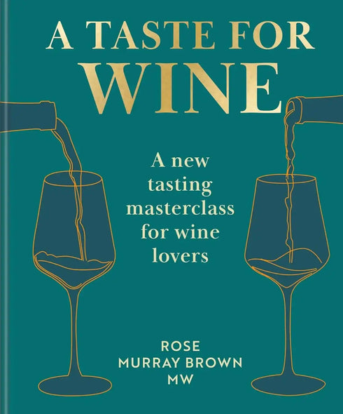 Oxfordbookstore A Taste for Wine A New Tasting Masterclass For Wine Lovers