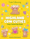 Highland Cow Cuties Colouring Book