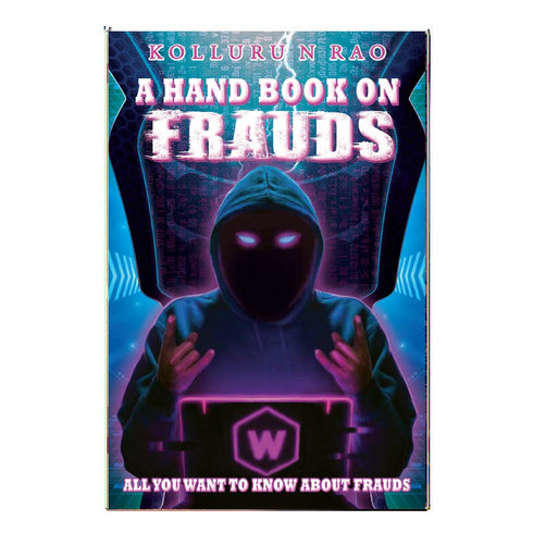 A Hand Book on Frauds: All You Want to Know About Frauds (English)