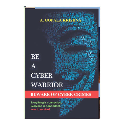 Be a Cyber Warrior: Beware of Cyber Crimes (English)