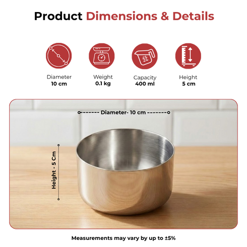 Vinod Stainless Steel Vati Katori Set of 6 Pieces 400 ml Highest grade Steel Tough and Strong Build Dishwasher Safe Rust Free