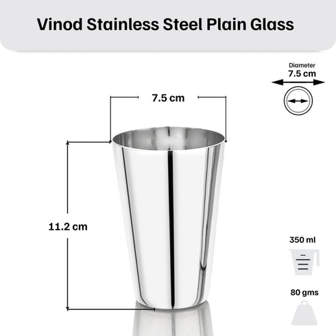Vinod Stainless Steel Plain Glass Set of 6 350 ml Highest Grade Steel Rust Free Long Lasting and Durable Easy to Clean Dishwasher Safe