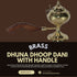 Brass Dhuna Dhoop Dani with Handle 222g