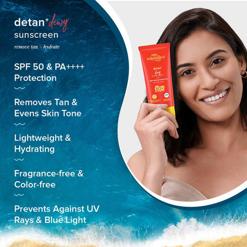 Aqualogica Detan+ Dewy Sunscreen with SPF 50+ and PA++++ for UVA