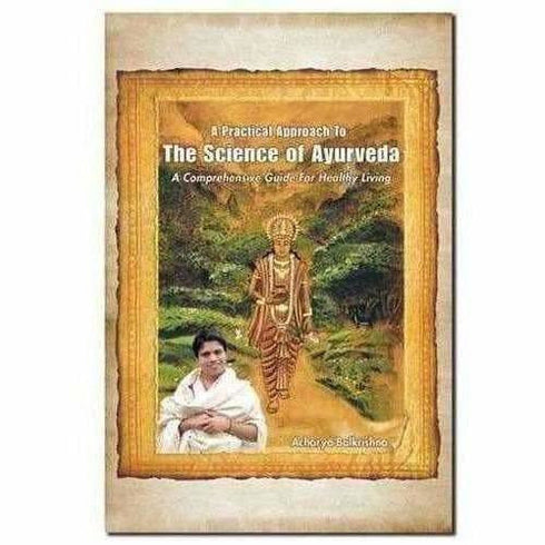 A Practical Approach to the Science of Ayurveda