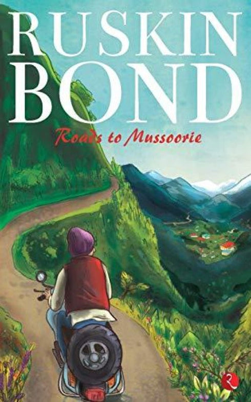 Ruskin Bond Roads to Mussoorie