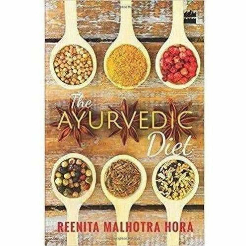 The Ayurvedic Diet | By Reenita Malhotra Hora