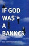 If God Was A Banker | Paperback