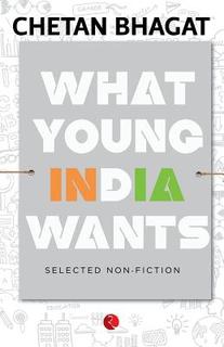 What Young India Wants: Selected Non| Fiction | Paperback