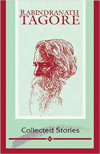 Rabindranath Tagore: Collected Stories | Paperback