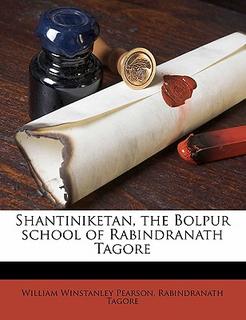 Shantiniketan The Bolpur School Of Rabindranath Tagore | Paperback