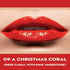 Sugar Never Say Dry Creme Lipstick Christmas Coral | Deep Coral