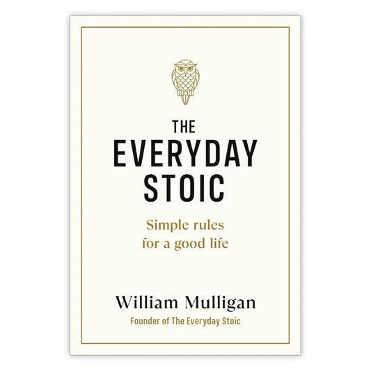 Hardcover book titled The Everyday Stoic by William Mulligan, featuring a minimalist design for self-help.