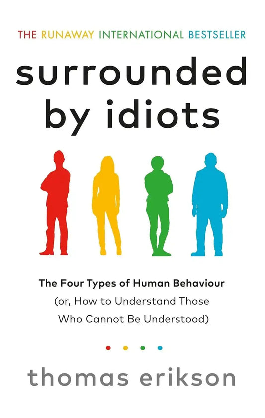 Book cover for "Surrounded by Idiots" by Thomas Erikson, featuring colorful abstract human figures.