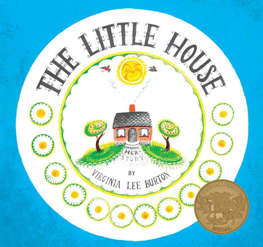 Little House, The: A Timeless Story About Change and Finding Home for Children (Ages 4