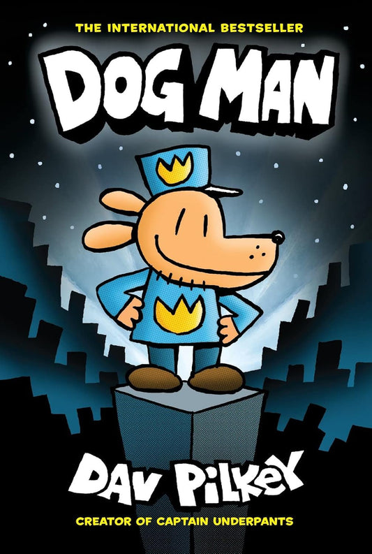 Dog Man A Graphic Novel Dog Man Book 1 by Dav Pilkey Hardcover front cover