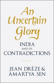 An Uncertain Glory: India And Its Contradictions - Hardcover - PUSHMYCART